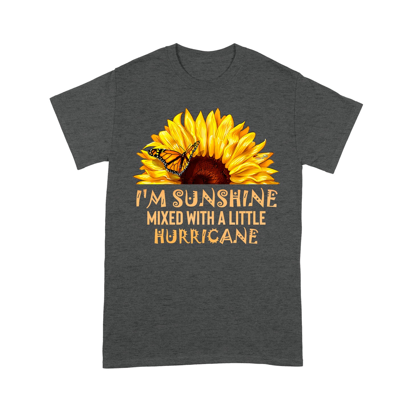 I’m Sunshine Mixed With A Little Hurricane Sunflower Butterfly Standard T-Shirt