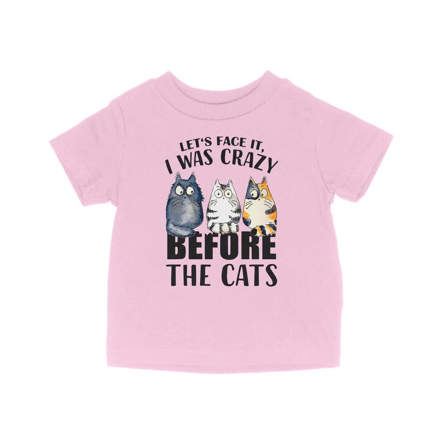 Official Let’s Face It I Was Crazy Before The Cat - Baby T-Shirt