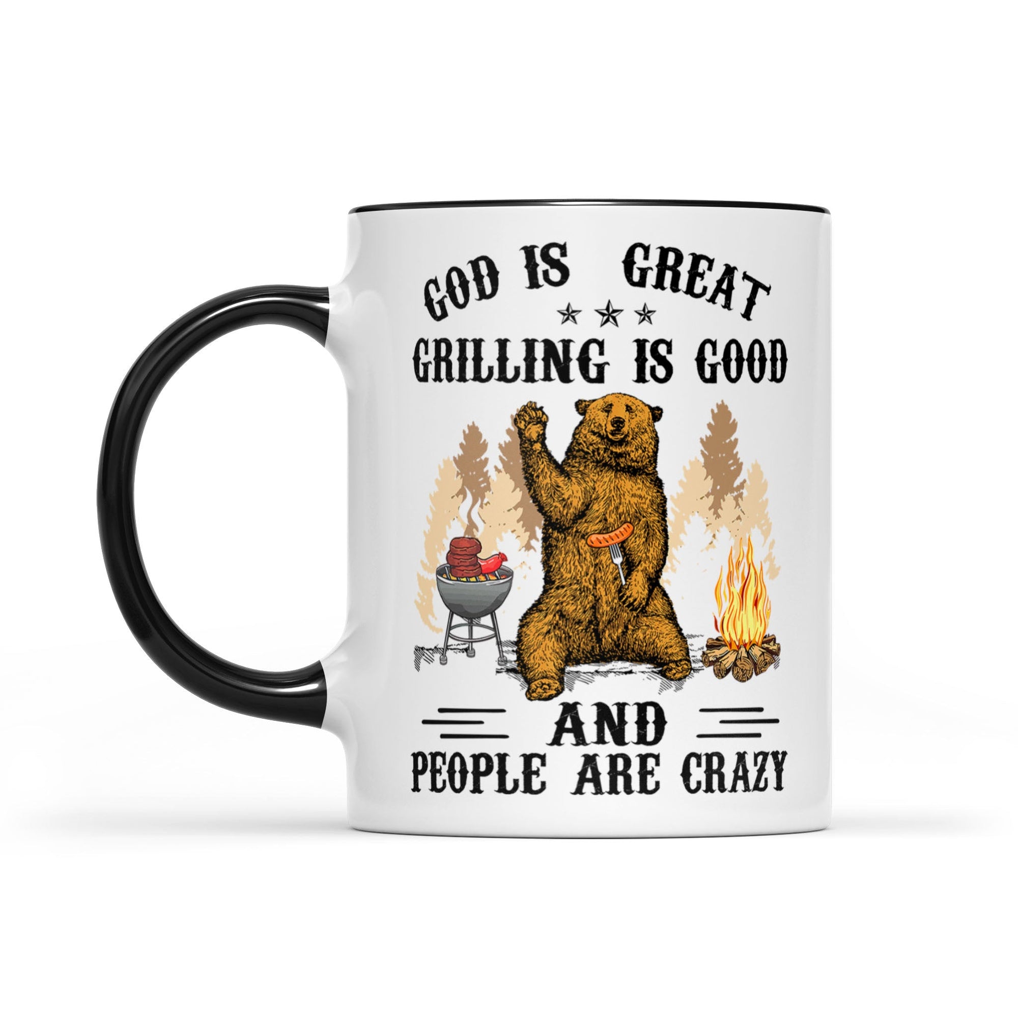 God is great grilling is good and people are crazy Accent Mug
