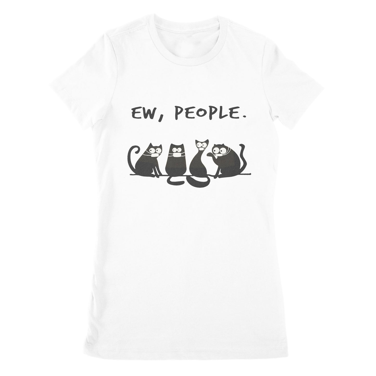 Premium Women's T-shirt - Ew People Funny Black Cat Wearing Mask