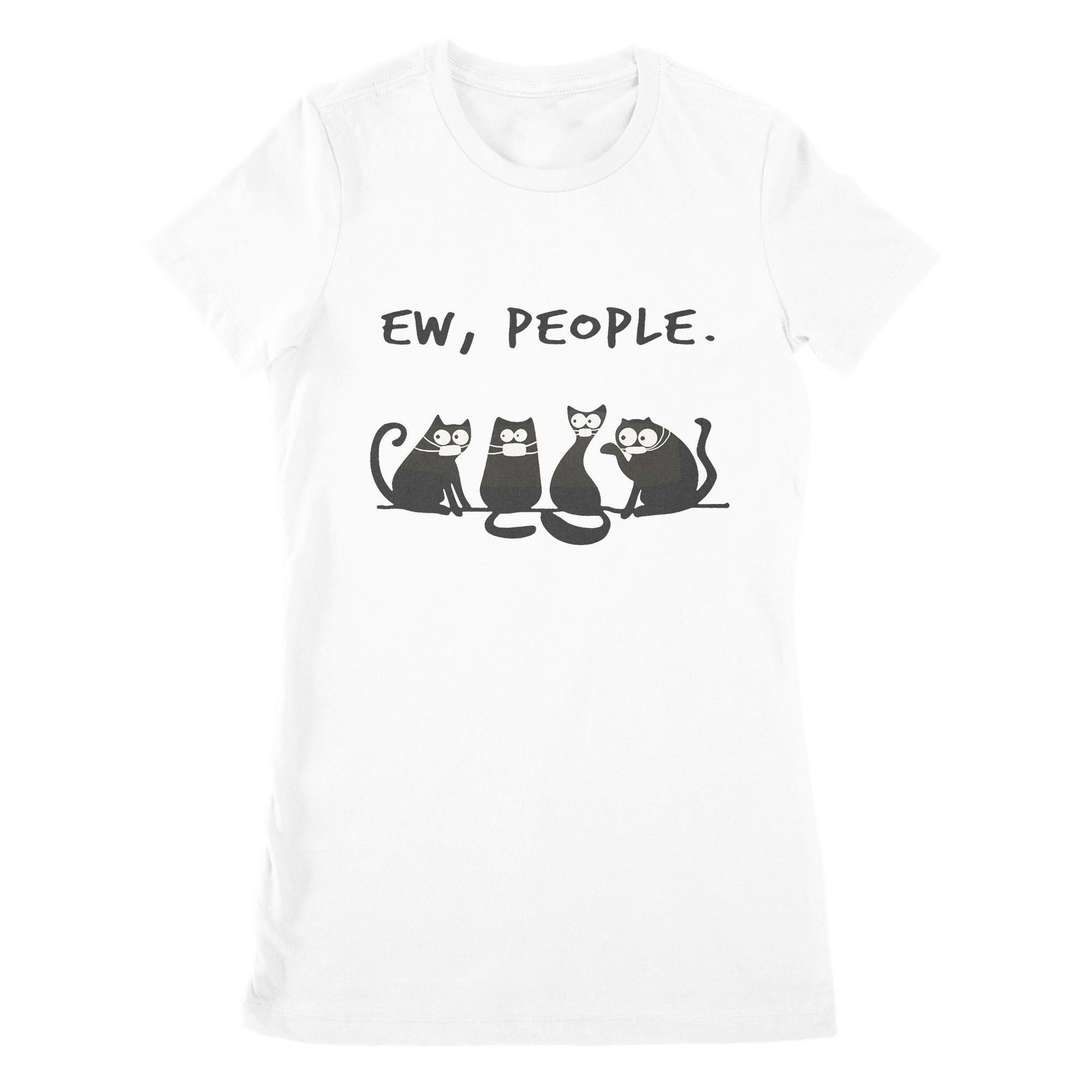 Premium Women's T-shirt - Ew People Funny Black Cat Wearing Mask
