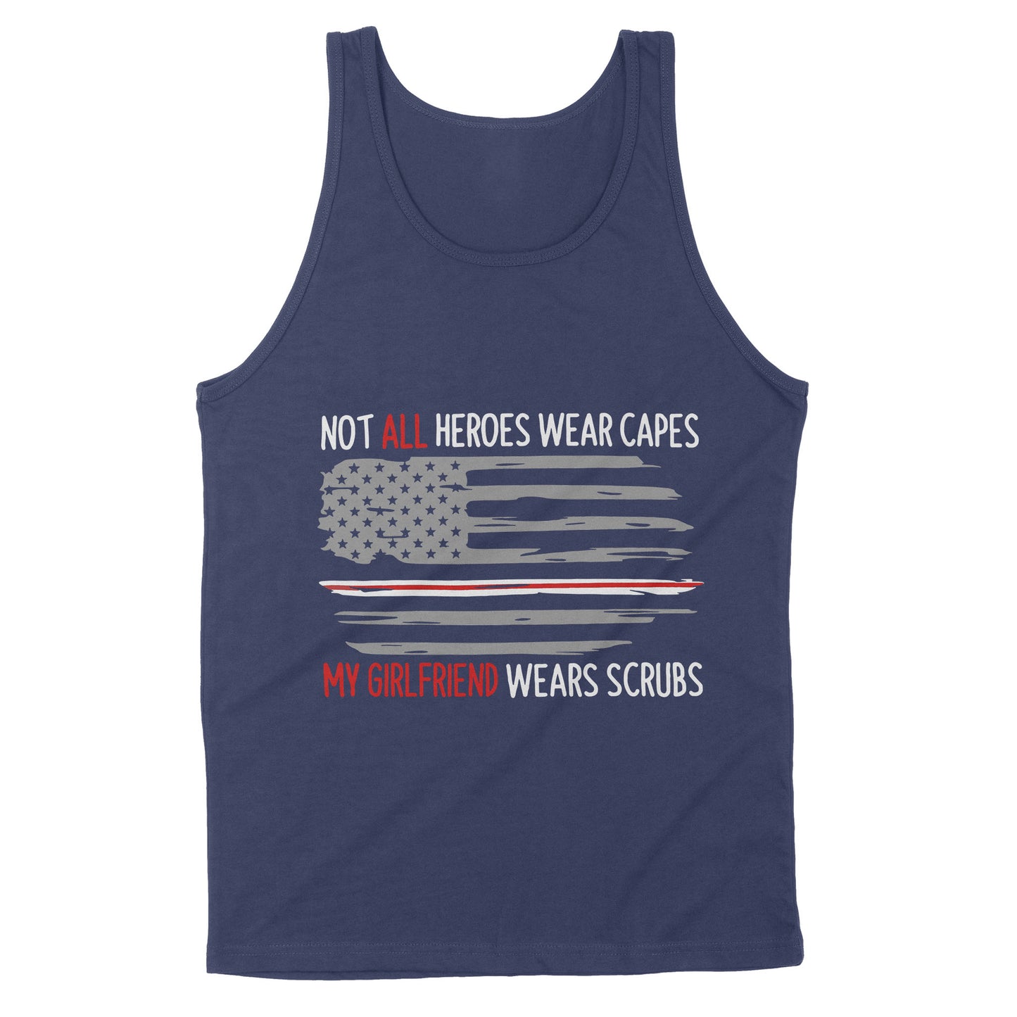 Not All Heroes Wear Capes My Girlfriend Wear Scrubs - Premium Tank