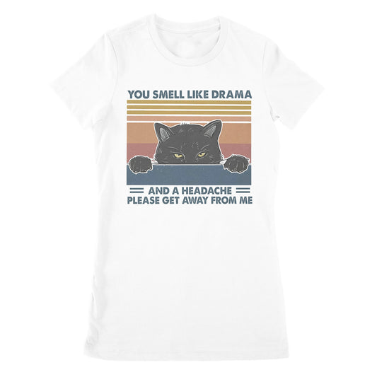 Premium Women's T-shirt - Cat You Smell Like Drama And A Headache Please Get Away From Me