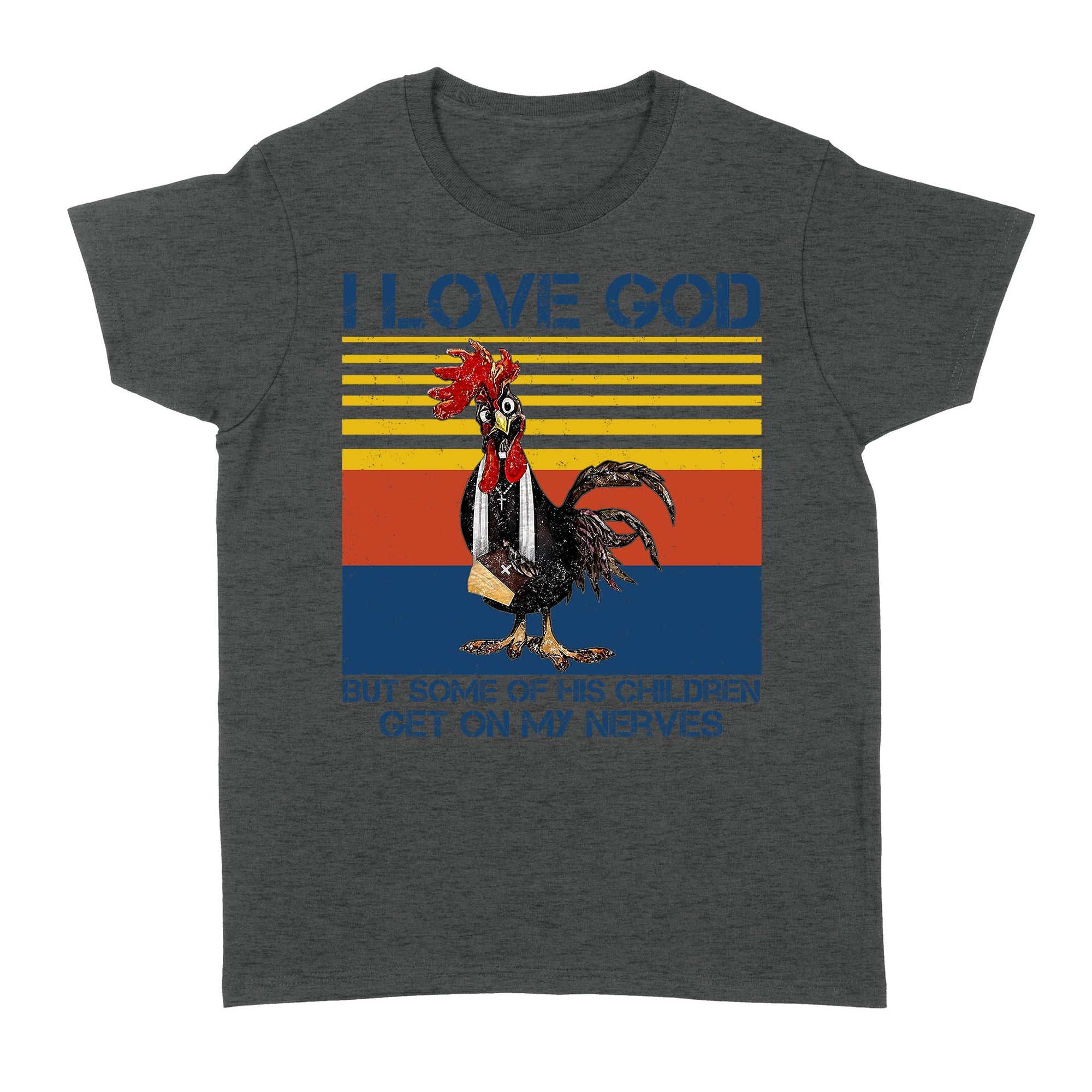 I Love God But Some of His Children Get On My Nerves - Standard Women's T-shirt