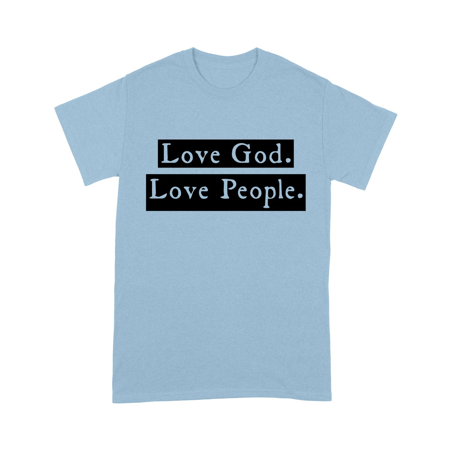 Love God Love People Standard T-Shirt