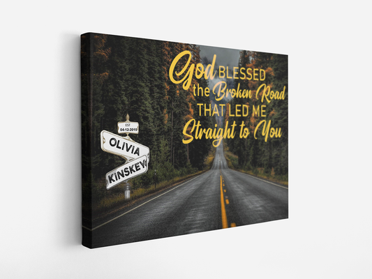 Personalized, God Bless The Broken Road That Led Me Straight To You Canvas Prints