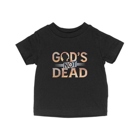 God's Not Dead He's Surely Alive- Baby T-Shirt