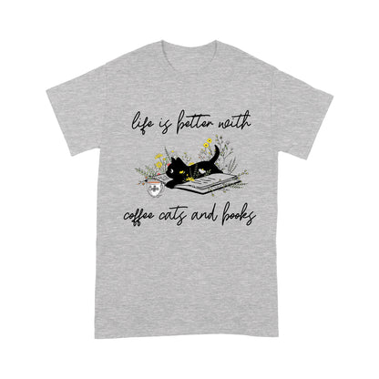 Life Is Better With Coffee Cats And Books Cat T-Shirt