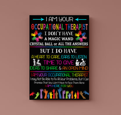 I Am Your Occupational Therapist I Am Here For You Canvas Prints