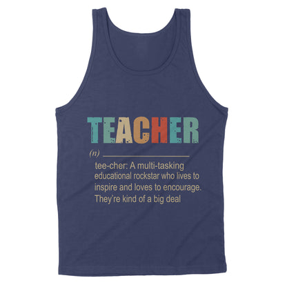 Premium Tank - Teacher A Multitasking Educational Rockstar Who Lives To Inspire Ang Loves To Encourage They’re Kind Of A Big Deal