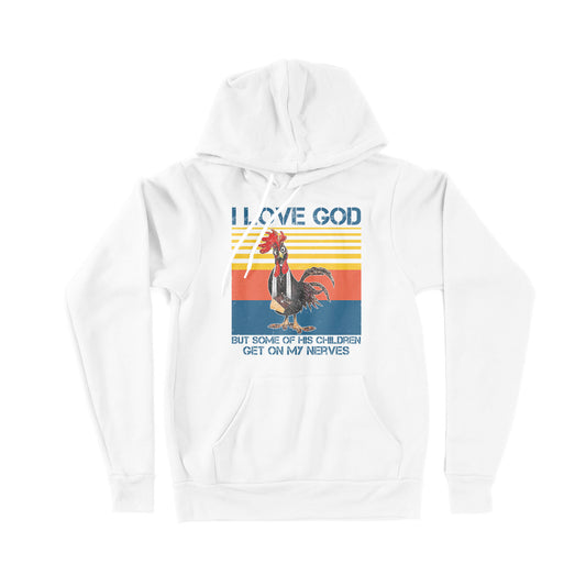 I Love God But Some Of His Children Get On My Nerves - Premium Hoodie