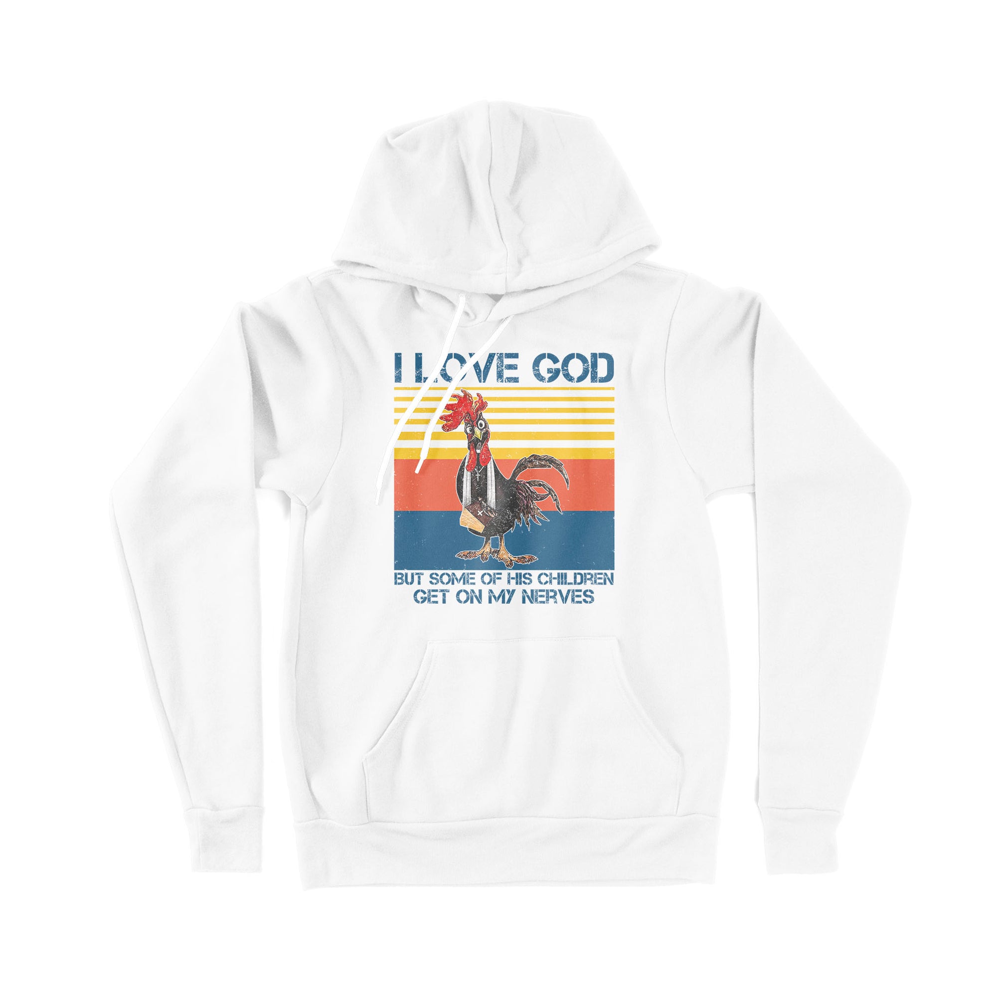 I Love God But Some Of His Children Get On My Nerves - Premium Hoodie