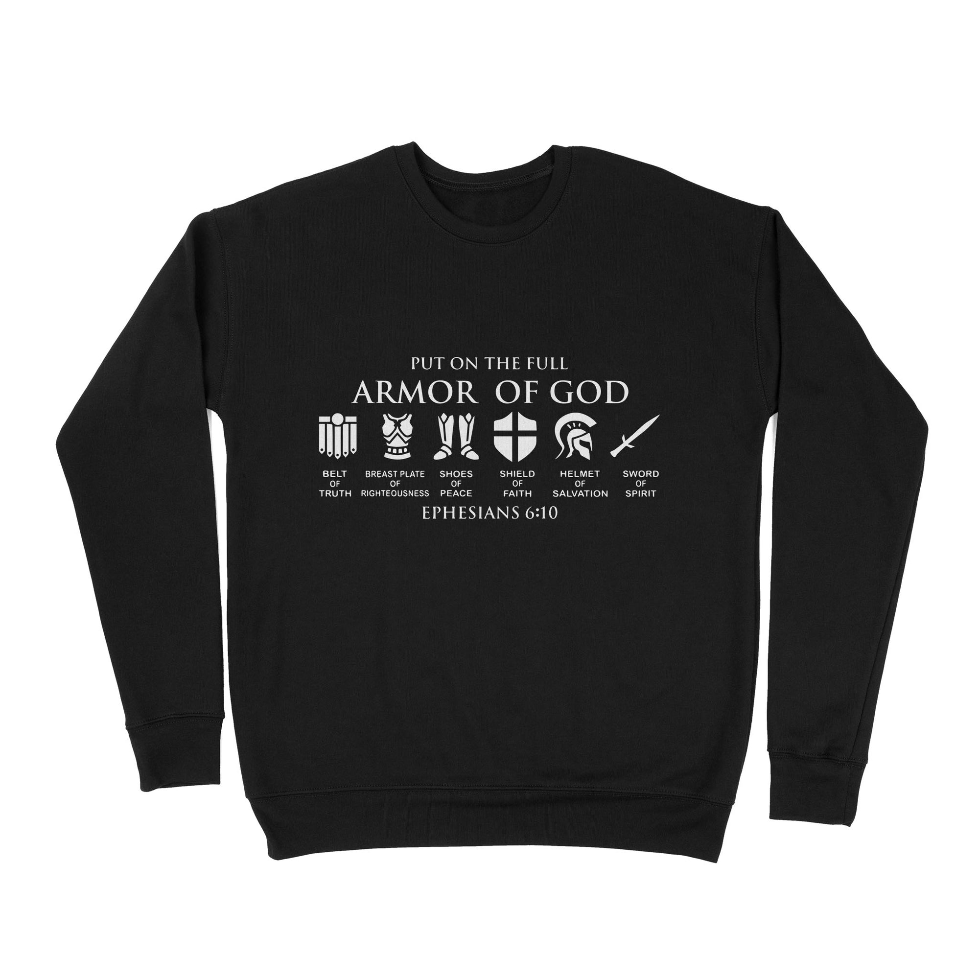 Premium Crew Neck Sweatshirt - Put On The Full Armor Of God Ephesians 6 10
