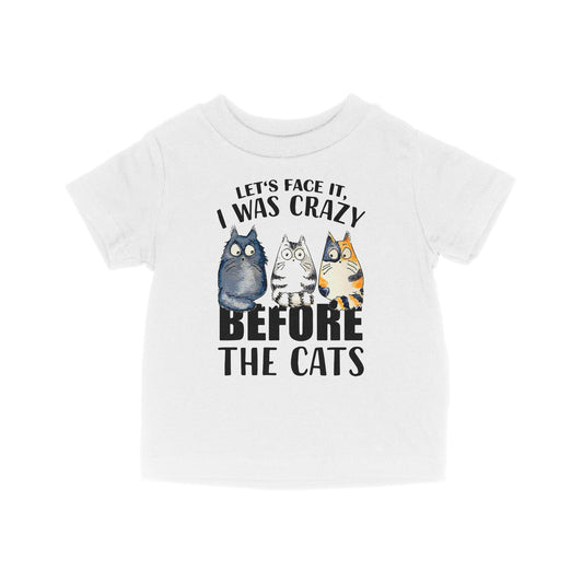 Official Let’s Face It I Was Crazy Before The Cat - Baby T-Shirt