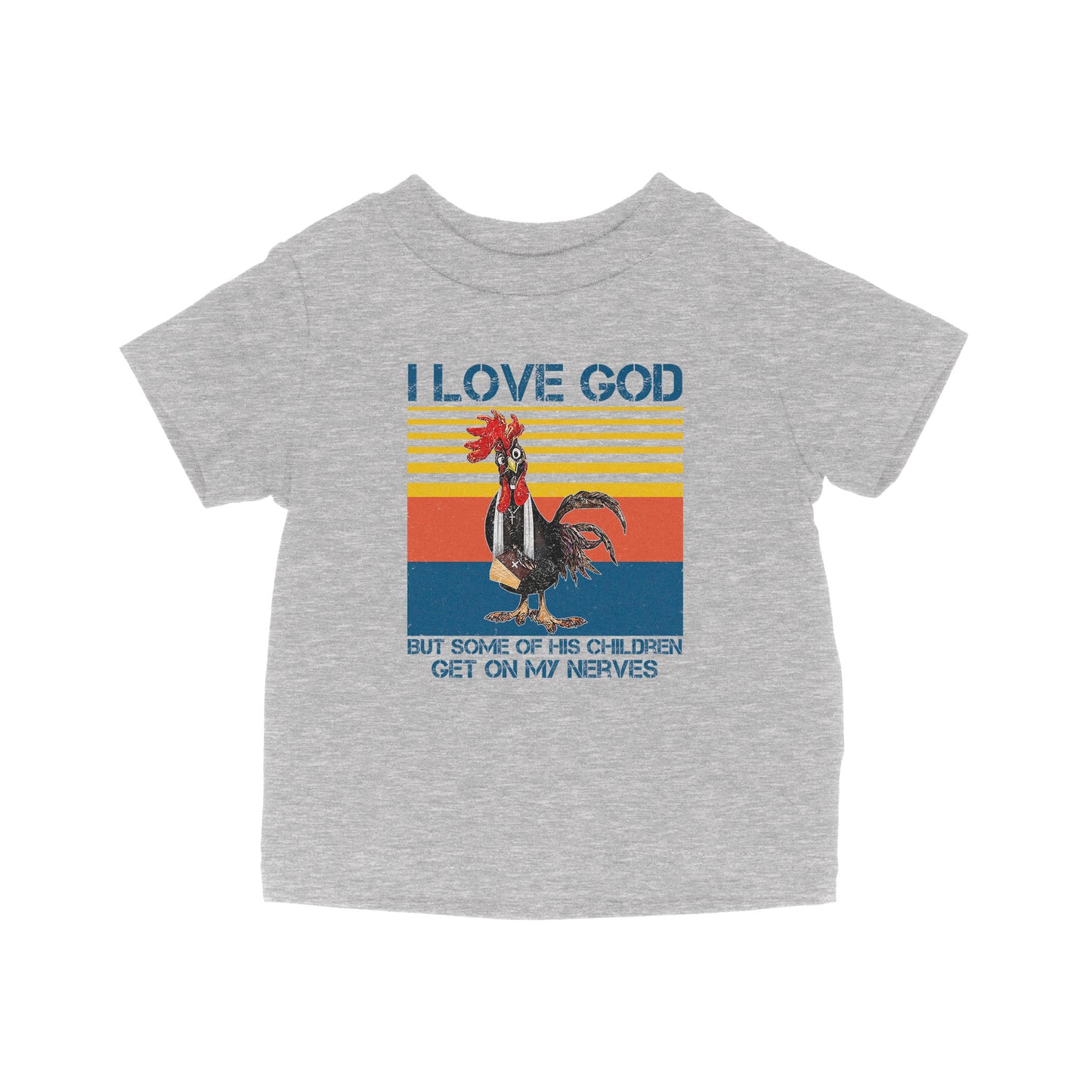 I Love God But Some Of His Children Get On My Nerves - Baby T-Shirt