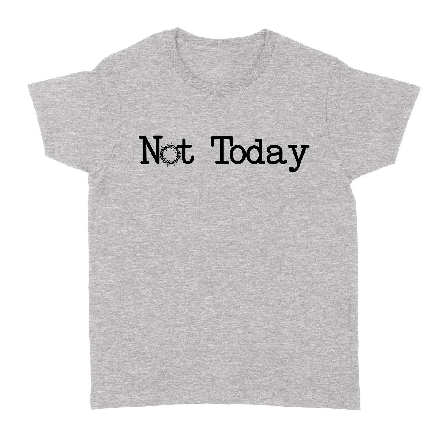 Not Today God Jesus - Standard Women's T-shirt