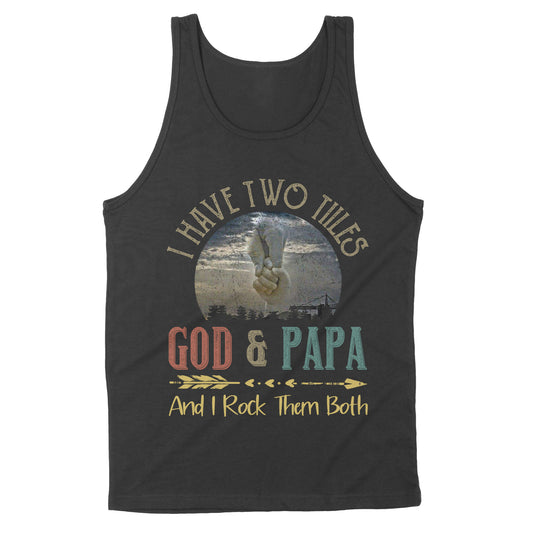 Premium Tank - I Have Two Titles God And Papa