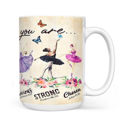 Ballet God says you are unique special lovely precious strong chosen forgiven White Edge-to-Edge Mug