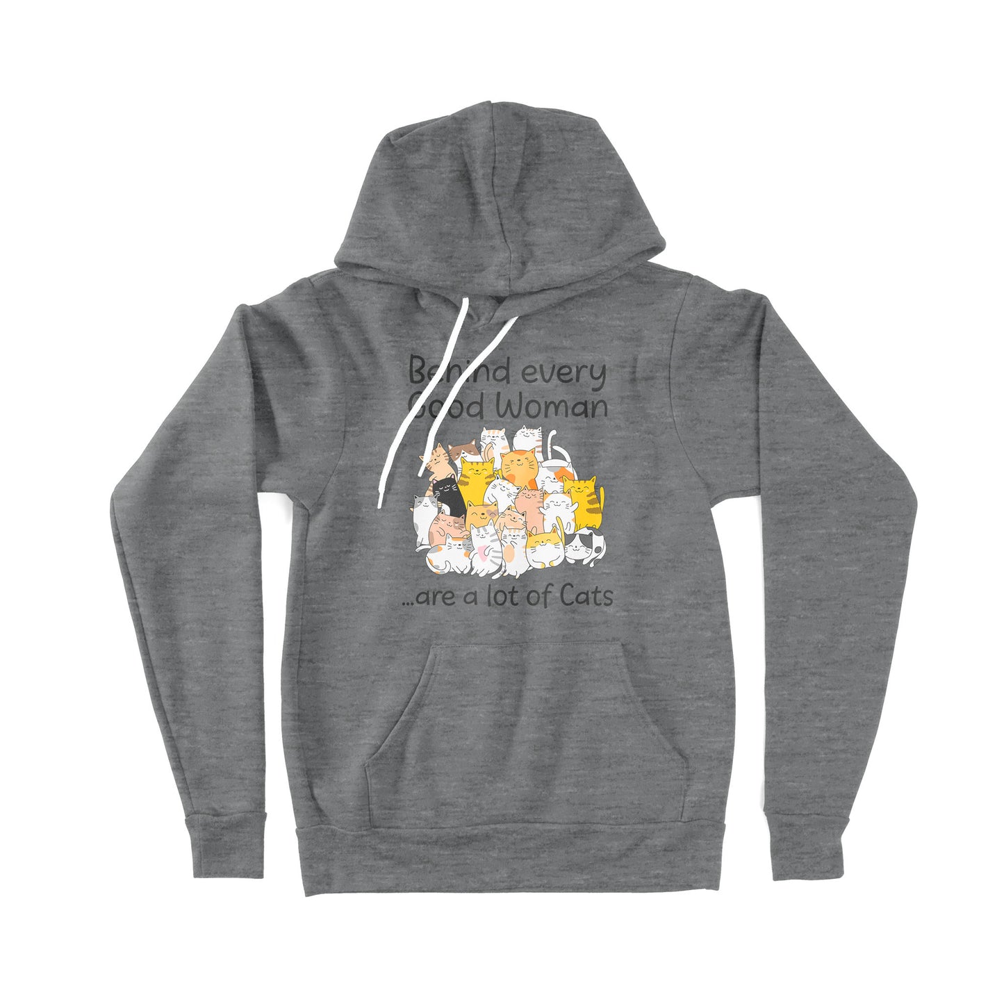 Behind Every Good Woman Are A Lot Of Cats - Premium Hoodie