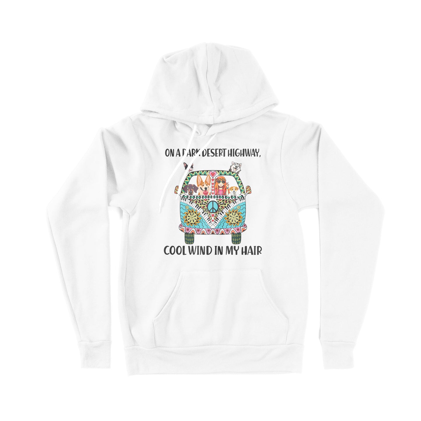 On A Dark Desert Highway Cool Wind In My Hair Car Hippie - Premium Hoodie