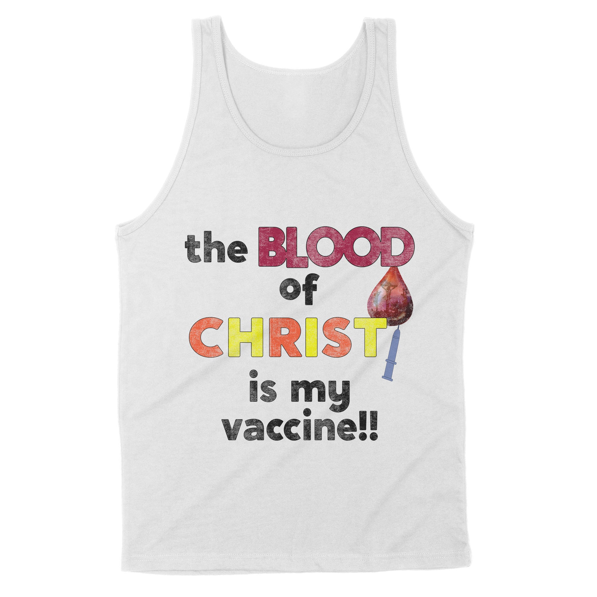 Premium Tank - The Blood Of Jesus Is My Vaccine Christian Anti Vaccine