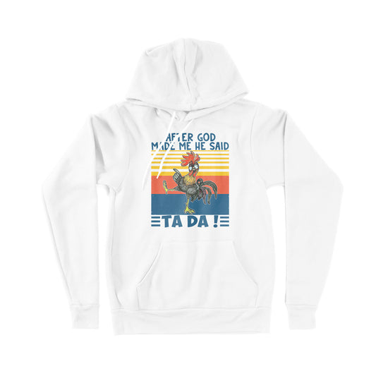 Apter God Made Me He Said Ta Da Funny - Premium Hoodie