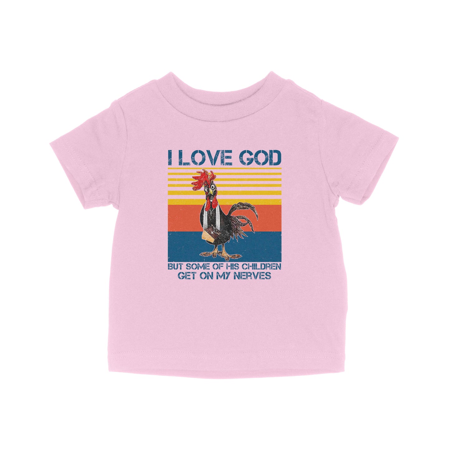 I Love God But Some Of His Children Get On My Nerves - Baby T-Shirt