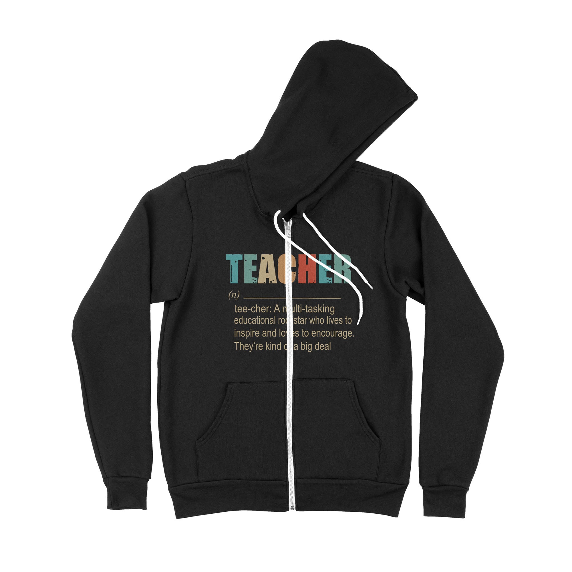 Teacher A Multitasking Educational Rockstar Who Lives To Inspire Ang Loves To Encourage They’re Kind Of A Big Deal - Premium Zip Hoodie