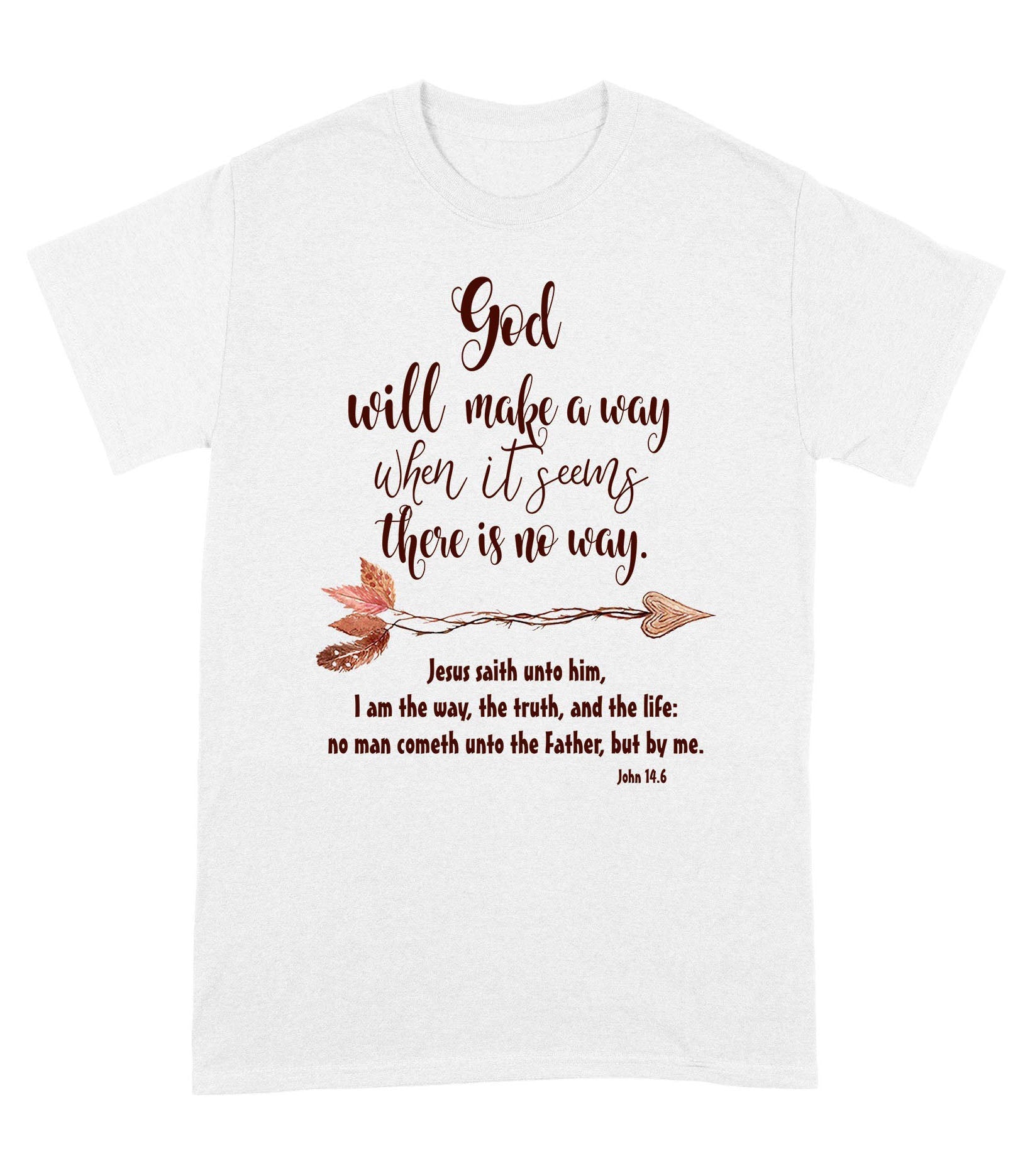 God Will Make a Way John 14:6 - Standard T-Shirt