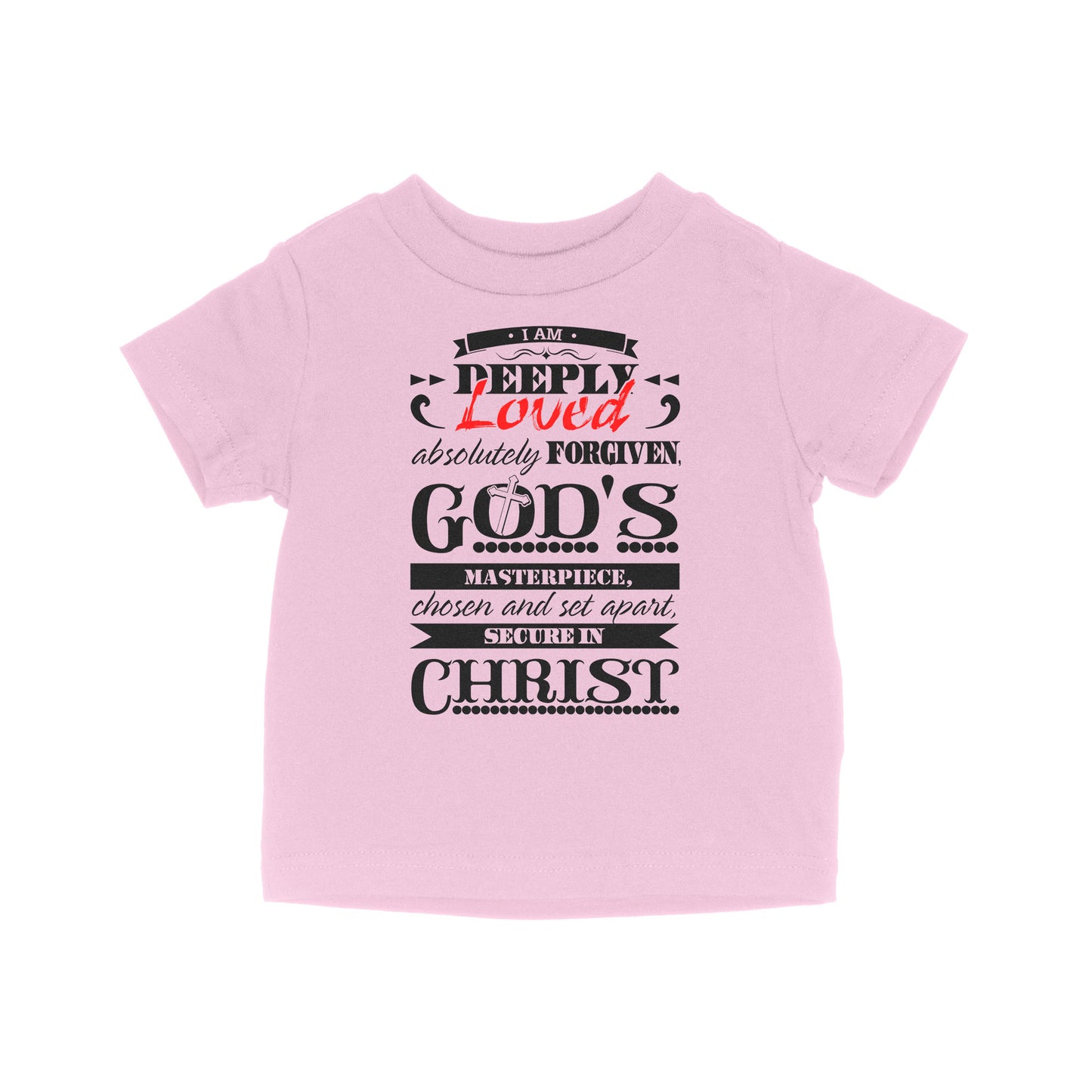 I Am Deeply Loved, Absolutely Forgiven, God's Masterpiece, Chosen and Set Apart, Secure in Christ - Baby T-Shirt