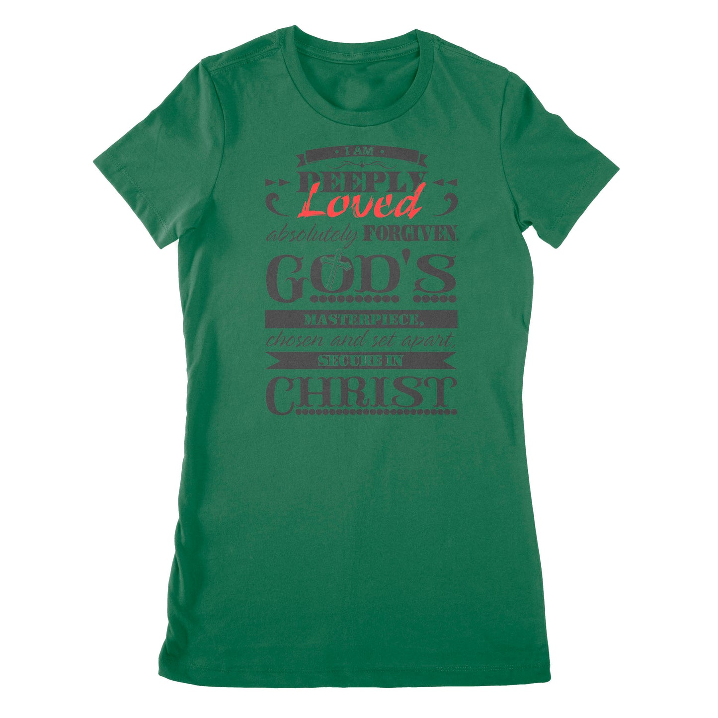 Premium Women's T-shirt - I Am Deeply Loved, Absolutely Forgiven, God's Masterpiece, Chosen and Set Apart, Secure in Christ