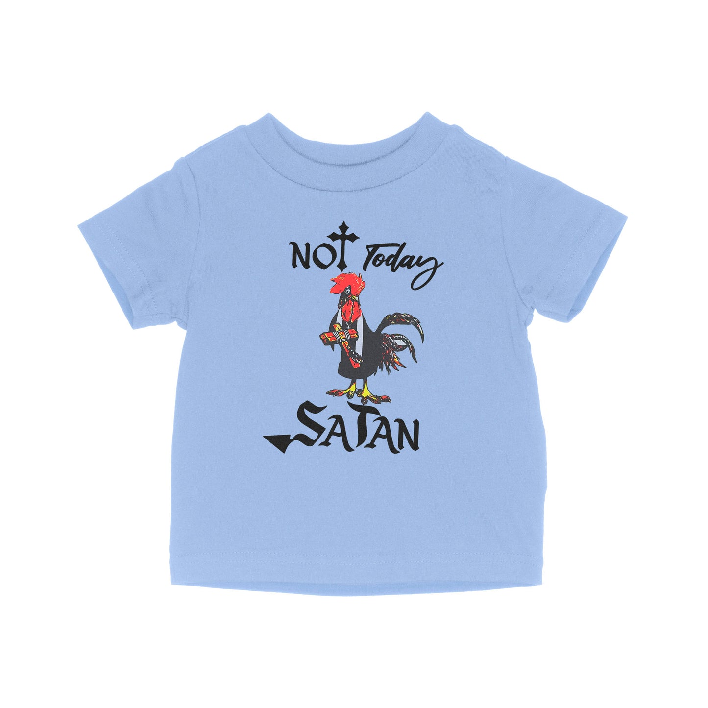 Not Today Satan Funny Chicken - Baby T-Shirt