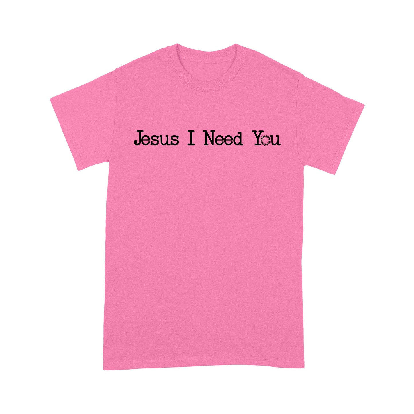 Jesus I Need You Standard T-Shirt