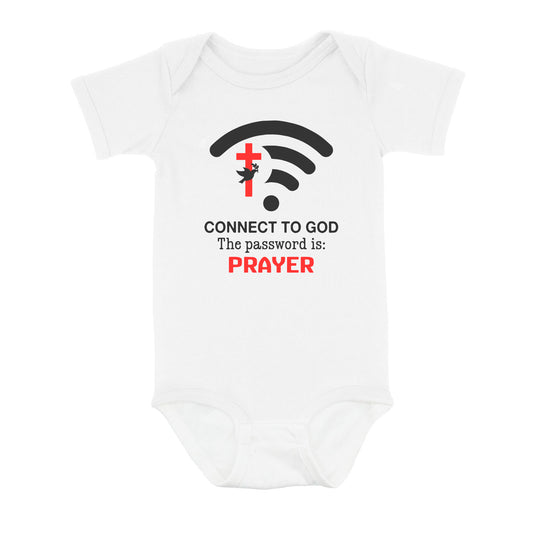 Connect to God the password is Prayer - Baby Onesie