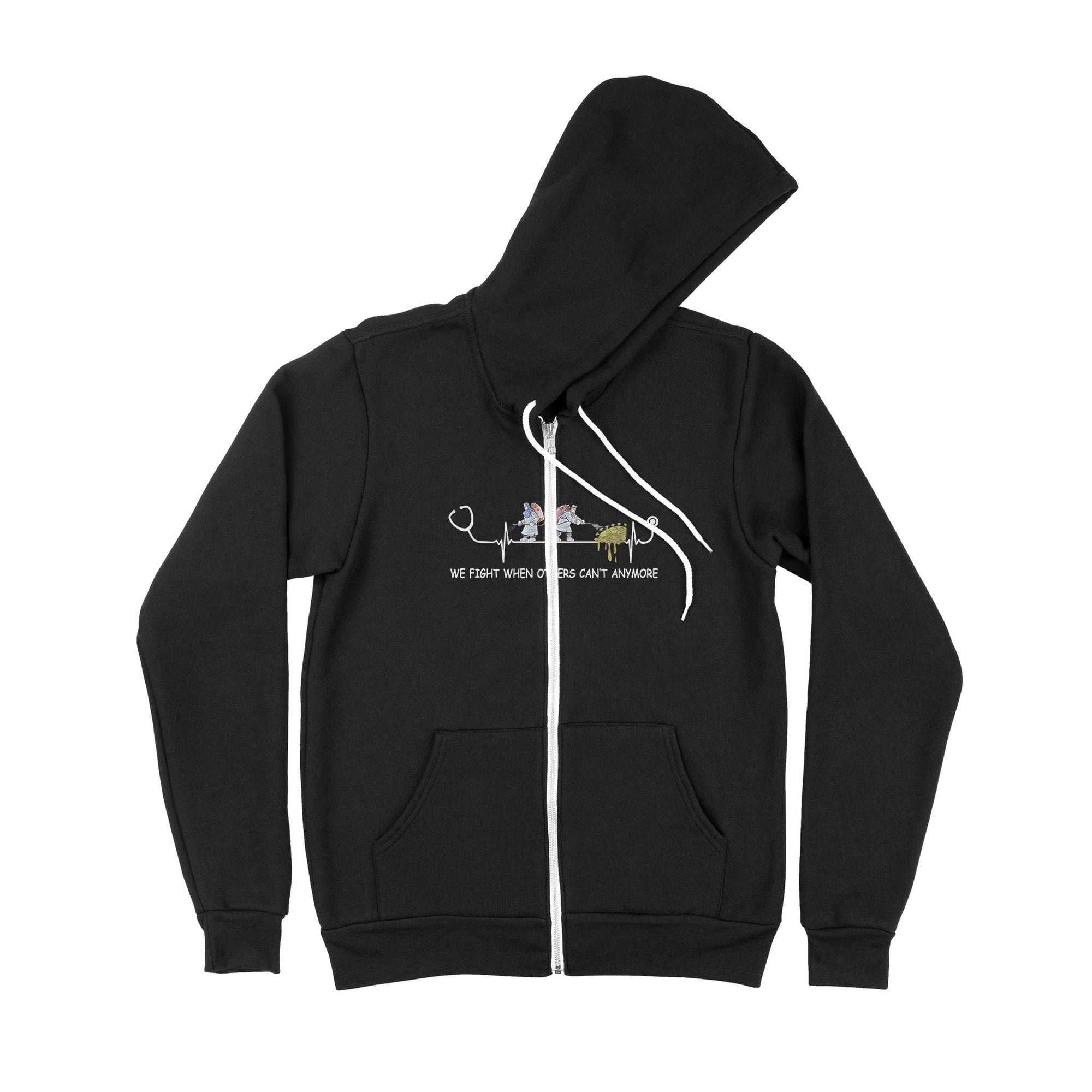 We Fight When Others Can’t Anymore Nurse - Premium Zip Hoodie