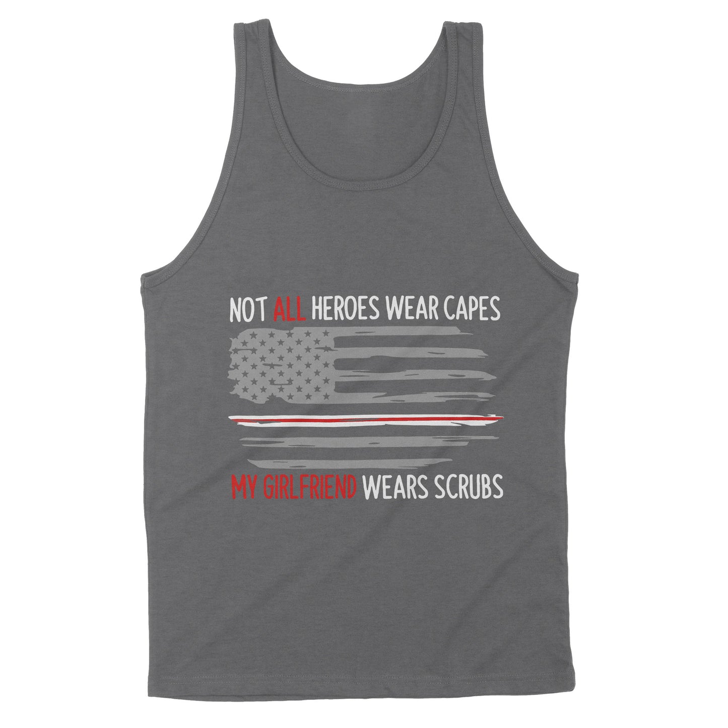 Not All Heroes Wear Capes My Girlfriend Wear Scrubs - Premium Tank