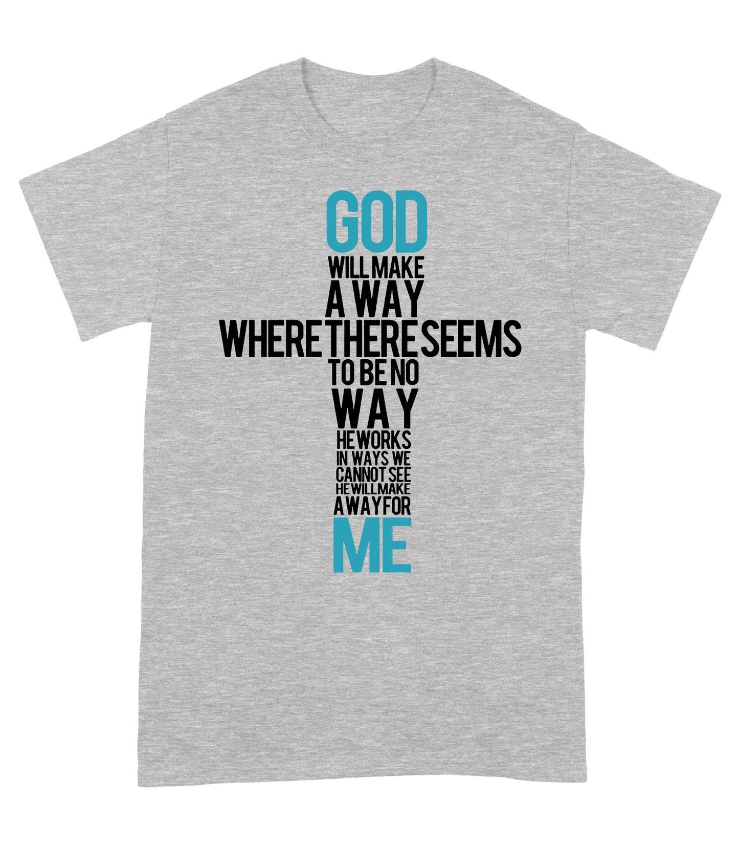 God Will Make a Way - Standard T-Shirt