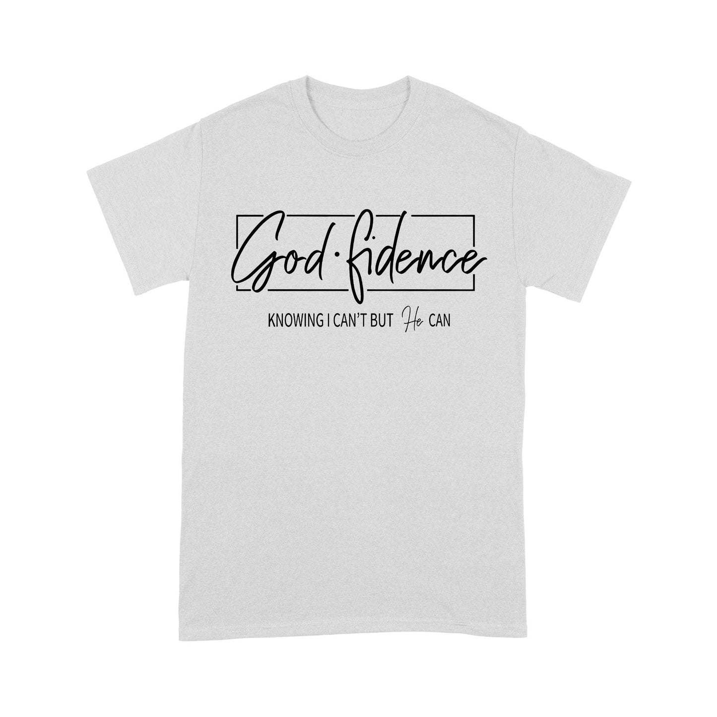 Godfidence Knowing I Can't But He Can Standard T-Shirt