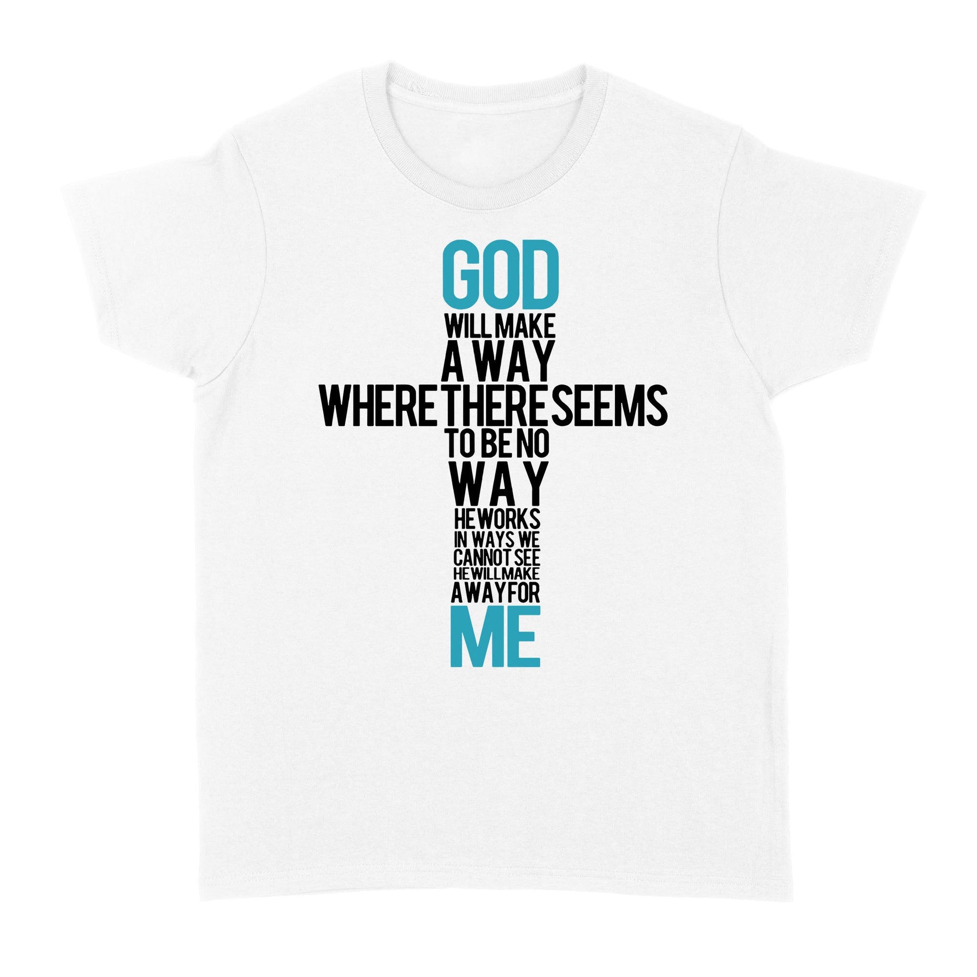 God Will Make a Way - Standard Women's T-shirt