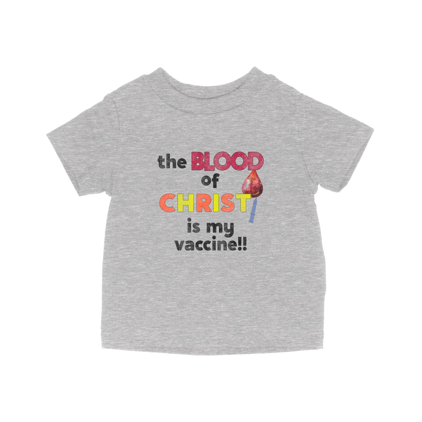 The Blood Of Jesus Is My Vaccine Christian Anti Vaccine - Baby T-Shirt