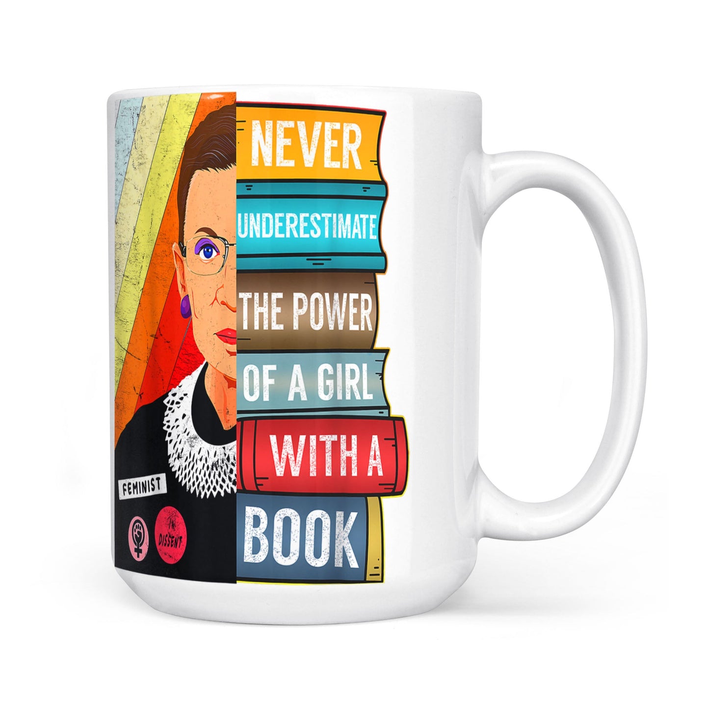 Ruth Bader RBG Never Underestimate Power of Girl With Book - White Edge-to-Edge Mug