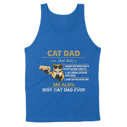 Premium Tank - Cat Lover Cat Dad Someone Who Works Hard So His Cats Can Have A Good Life Like A Normal Father But Much Cooler