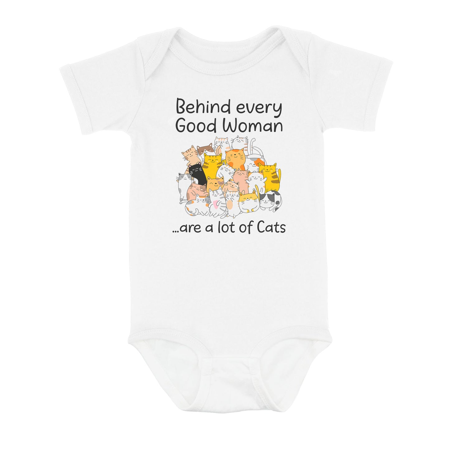 Behind Every Good Woman Are A Lot Of Cats - Baby Onesie