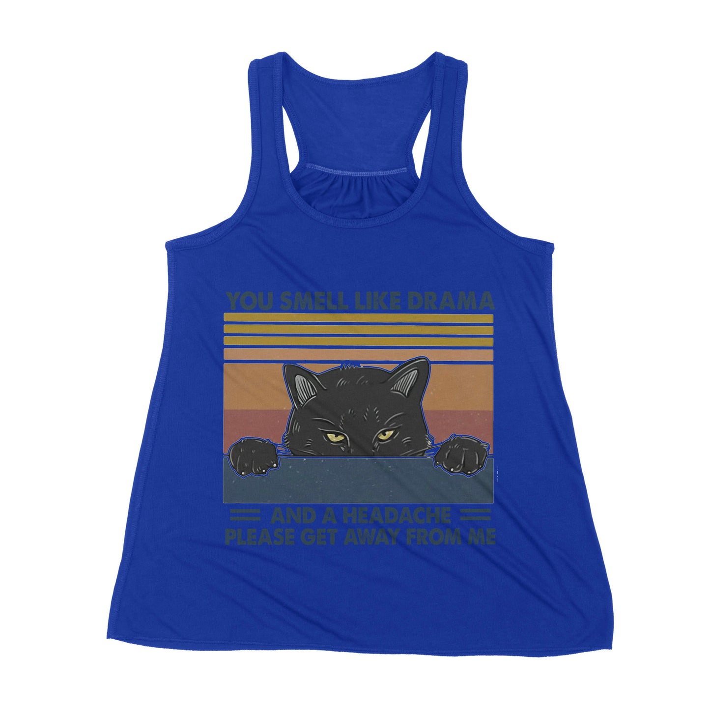 Premium Women's Tank - Cat You Smell Like Drama And A Headache Please Get Away From Me