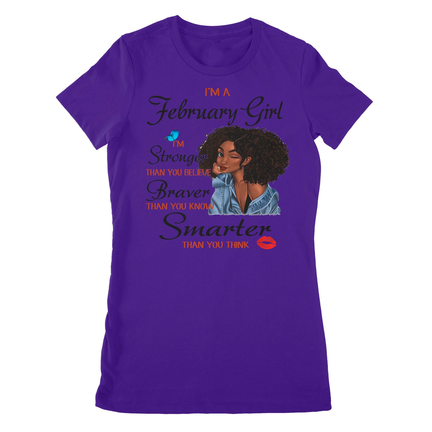 I'm A February Girl Women's T-shirt I'm Stronger Than You Believe, February Birthday