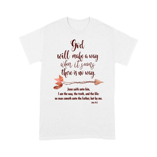 God will make a way Standard T-Shirt