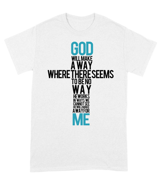 God Will Make a Way - Standard T-Shirt