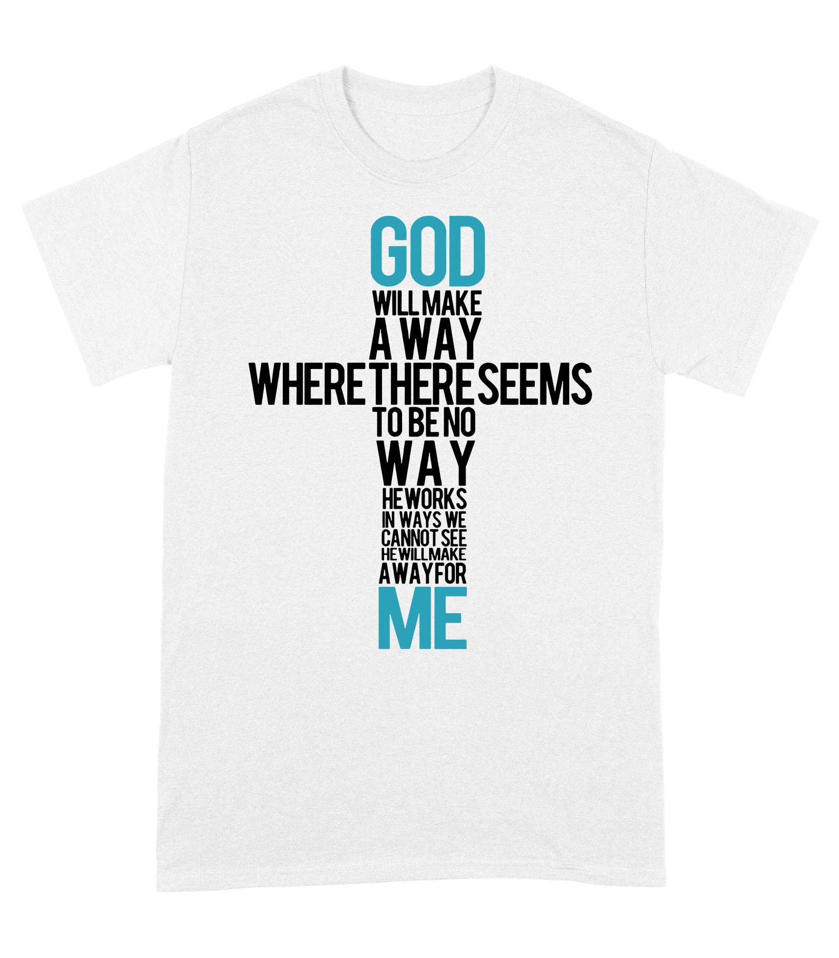 God Will Make a Way - Standard T-Shirt