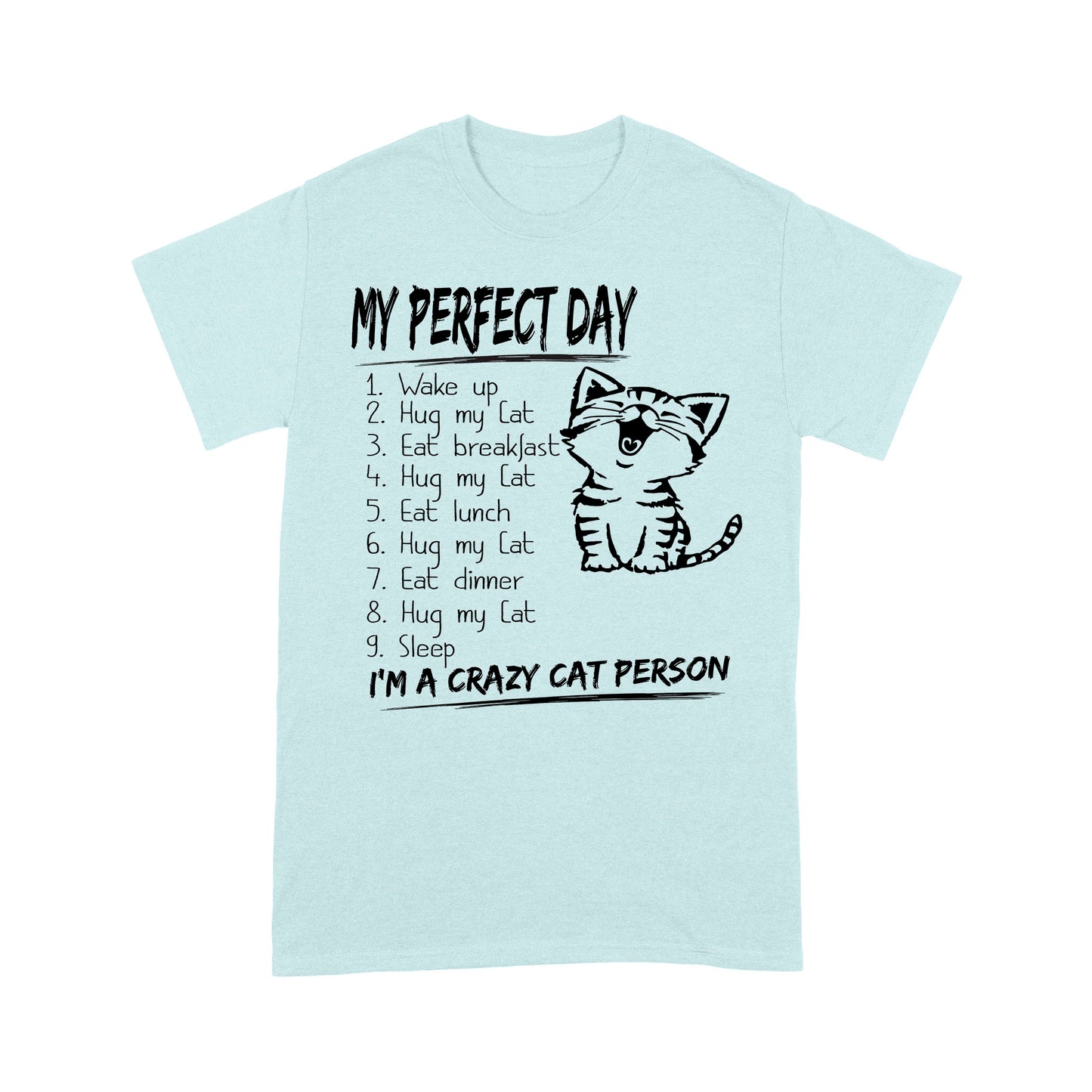 Premium T-shirt - Perfect Day Is Snuggling A Cat