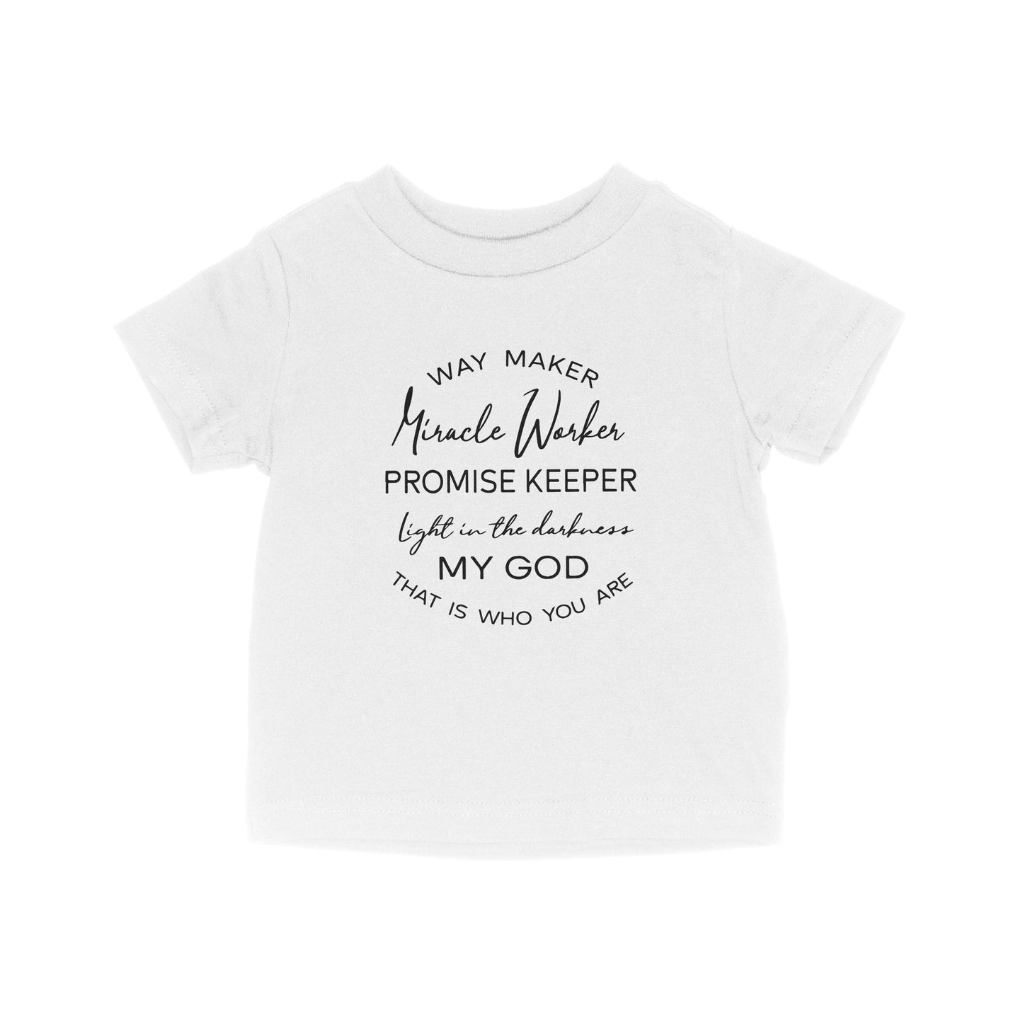 Way Maker Miracle Worker Promise Keeper Light In The Darkness My God That Is Who You Are - Baby T-Shirt